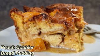Decadent Peach Cobbler Bread Pudding w/ Brown Sugar Glaze / Brioche Bread Pudding Dessert Recipe