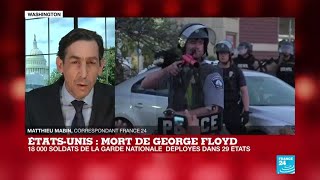 Mort de George Floyd : Qu'est-ce qui va changer avec le déploiement de la garde nationale ?