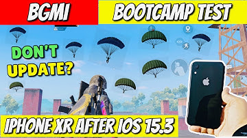 iPhone XR iOS 15.3 BGMI Bootcamp Test 🔥|Don’t Update?*Must Watch *