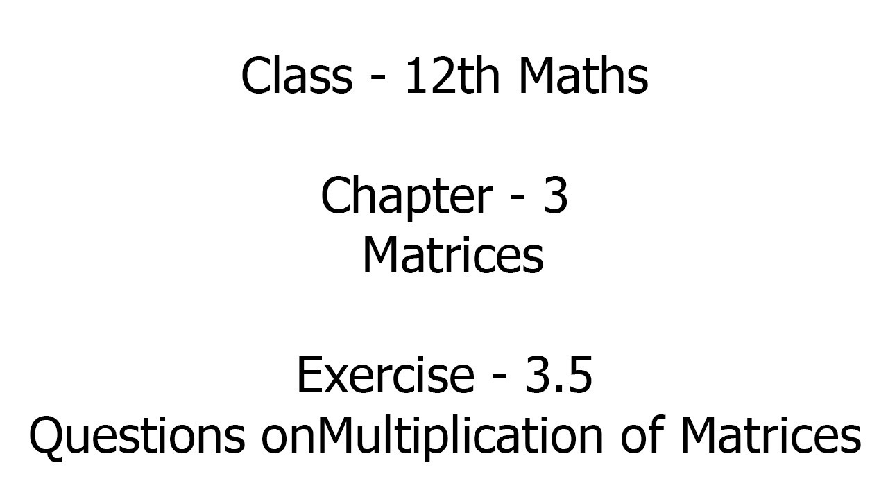 chapter 3 | matrices | exercise 3.5 solution | class 12 maths - YouTube
