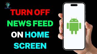 How To Turn Off News Feed On Android Home Screen