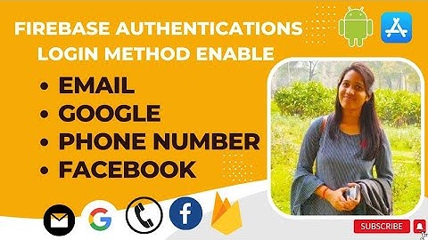 How to Enable Email, Google, Phone Number, and Facebook Login in Firebase