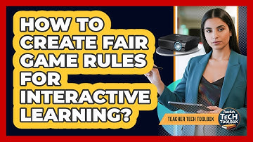 How to Create Fair Game Rules for Interactive Learning?