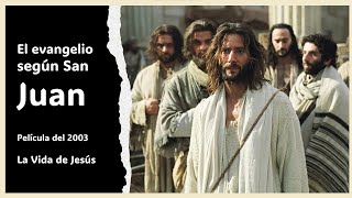 El Evangelio Según San Juan (Película del 2003) [español latino]