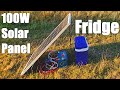 100W Solar Panel running a 12V Fridge (for beginners)