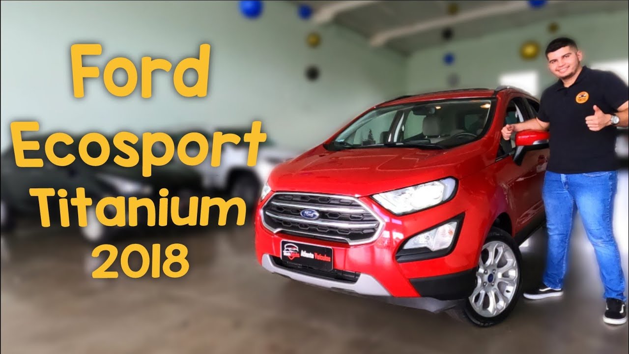 Ford Ecosport Titanium 2018 é boa? Motor, câmbio e interior novo. Veja detalhes, consumo e opinião.