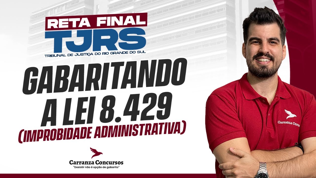 Concurso TJRS: Lei 8.429 – Improbidade Administrativa | Como Gabaritar as Questões!