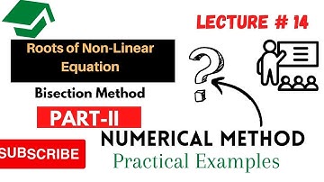Roots of Nonlinear Equations: Bisection Method (Interval Halving) part-II