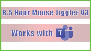 8.5 Hours Mouse Jiggler Version 3 - Keep  MS Teams GREEN ACTIVE  AWAKE for Full Shift