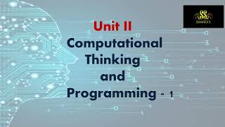 Problem Solving | Computational Thinking and Programming | Unit - II |