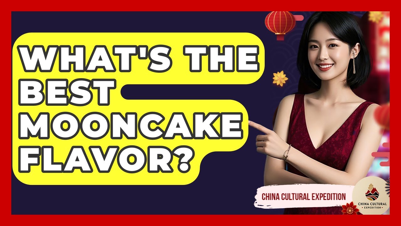 What's The Best Mooncake Flavor? - China Cultural Expedition