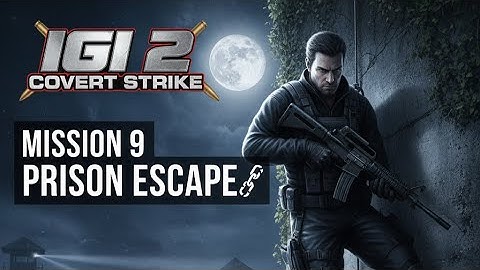 IGI 2 Covert Strike | Mission 9/19 Walkthrough - Prison Escape 🔫 #2025 #nostalgia @ngg-25