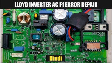Lloyd Inverter AC F1 Error Repair | Hindi | AC PCB Repairing 