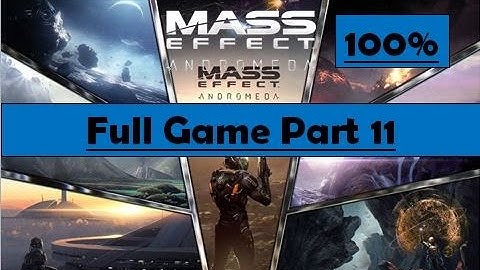 Mass Effect Andromeda Full Game 100% Walkthrough Part 11