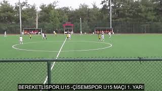 Bereketli̇spor,U15 Çi̇semspor U15 Maçi 1 Yari