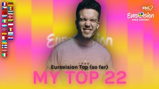 MY TOP 22 (so far) +🇭🇷 • Eurovision Song Contest 2024