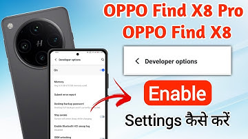 oppo find x8 pro me developer options enable kaise kare !! oppo find x8 developer options settings