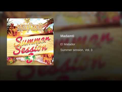Youtube: El Matador – Madamti