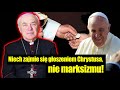Papież nie głosi nawrócenia! Marksistowskie powiązania nowej encykliki. Abp Jan Paweł Lenga