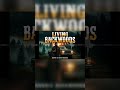 Living Backwoods A Way of Life 1