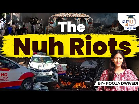Explained: The Communal Clashes in Nuh II Pooja Dwivedi II StudyIQ IAS English