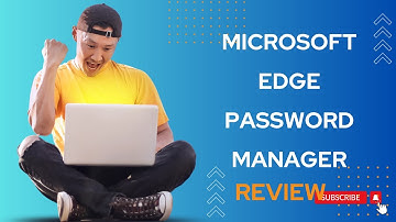 Microsoft Edge Password Manager onthuld: de ultieme review!