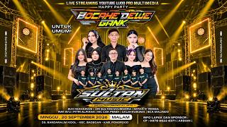 LIVE STREAMING || SULTAN MUSIC DALAM RANGKA HAPPY PARTY BOCAHE DEWE GANK