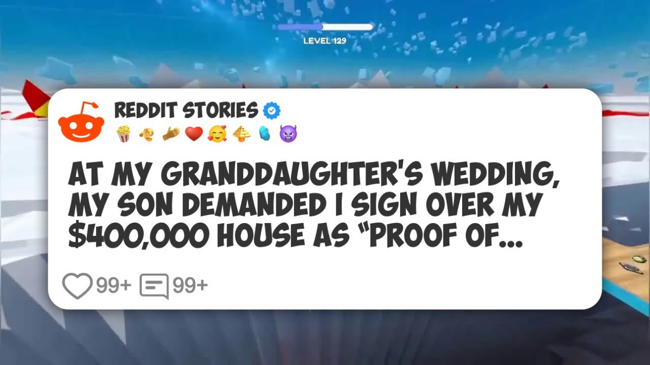 At my granddaughter’s wedding, my son demanded I sign over my $400,000 house as “proof of #reddit 