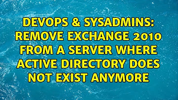 Remove Exchange 2010 from a server where Active Directory does not exist anymore