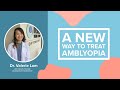 A New Way To Treat Amblyopia