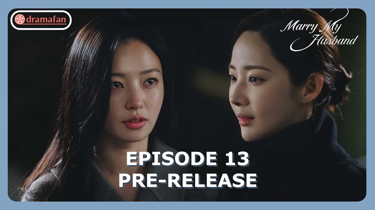 Marry My Husband Episode 13 PreRelease [ENG SUB] YouTube