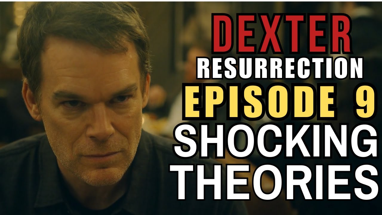 Dexter Resurrection Episode 9 Theories & Prediction