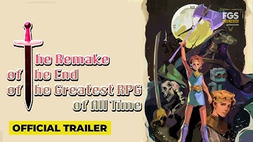 The Remake of the End of the Greatest RPG of All Time - Release Date - FGS Live From gamescom