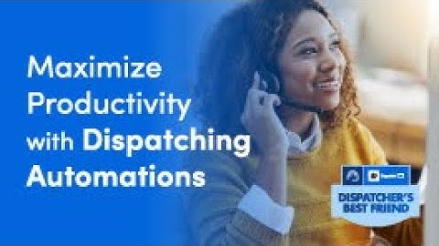 Maximize Productivity with Dispatching Automations