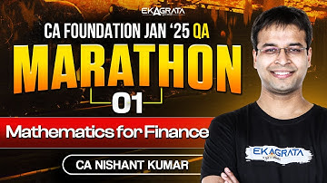 CA Foundation Maths Marathon May 25 | Mathematics for Finance Marathon | BY CA Nishant Kumar