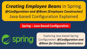 Creating Employee Beans in Spring: @Configuration and @Bean Java-based Configuration Explained