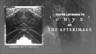 The Afterimage - O N Y X (ft. Eric Almeida of AURAS) chords