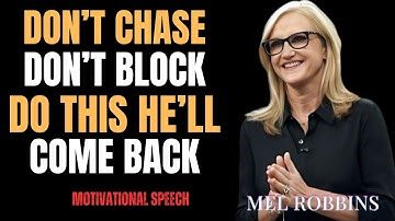 “Don’t Text First, Don’t Block — Just Do THIS and Watch Him Come Back! || MEL ROBBINS #motivation