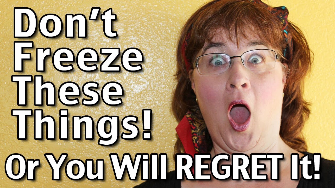 Don'T Freeze These Things Or You Will Regret It!
