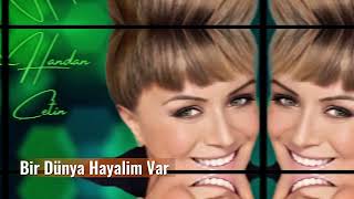 Bir Dünya Hayalim Var / Söz Müzik : Handan Çetin