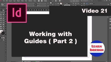Video 21 - Working with guides (part 2)