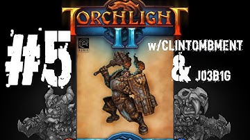 Torchlight 2 w/ Clintombment & J03B1G: Episode 5 - ERHMAHGERD SPERDER