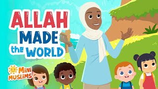 Lagu Islami Untuk Anak 🌍 Allah Menjadikan Dunia ☀️ MiniMuslims