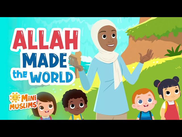 Islamic Songs For Kids 🌍 Allah Made the World ☀️ MiniMuslims class=