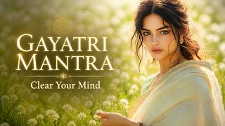 ☀️108𝐓𝐈𝐌𝐄𝐒  Clear Your Mind: The Ultimate Gayatri Mantra for Mental Clarity & Wisdom