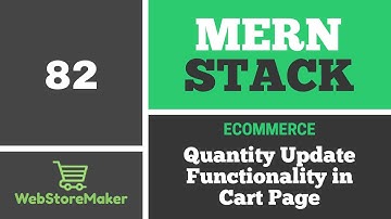 [82] Add Cart Quantity Update to Cart Page - Ecommerce Tutorial using MERN Stack