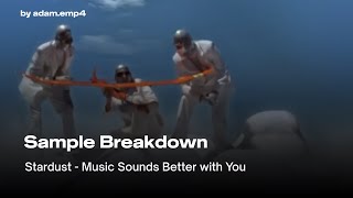 Sample Breakdown: Stardust - Music Sounds Better with You