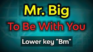 Video thumbnail of "To Be With You - Mr. Big (karaoke lower key)"