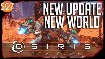 NEW UPDATE NEW WORLD! | Osiris: New Dawn - Season 2 - Part 1