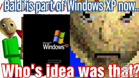 BALDI SA STAL SUCASTOU WINDOWSU XP!!! Baldi